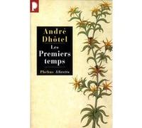 Les premiers temps André Dhôtel (Auteur)
