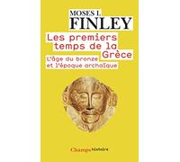Les Premiers Temps de la Grèce: L'âge du bronze et l'époque archaïque