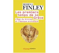 Les Premiers Temps de la Grèce Moses I. Finley (Auteur)