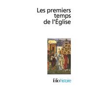 Les Premiers temps de l'Église De saint Paul à saint Augustin - Collectif - Gallimard - Poche - Etude
