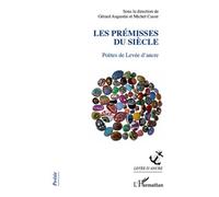 Les Prémisses Du Siècle - Poètes De Levée D'ancre