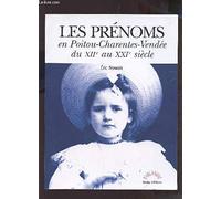 Les Prénoms en Poitou-Charentes-Vendée du Xiie au Xxie Siecle