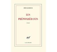 Les Prépondérants - Grand prix du Roman de l'Académie française 2015