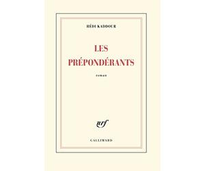 Les Prépondérants - Grand prix du Roman de l'Académie française 2015