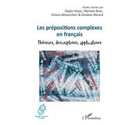 Les prépositions complexes en français Théories, descriptions, applications - Dejan Stosic - L'harmattan - broché - Essai