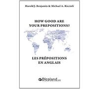 Les prépositions en anglais - How Good are your prepositions ? Avec exercices et corrigés