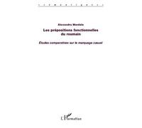 Les Prépositions Fonctionnelles Du Roumain - Etudes Comparatives Sur Le Marquage Casuel