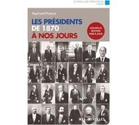 Les présidents de 1870 à nos jours Raphaël Piastra (Auteur), Jean-Louis Debré (Préface)