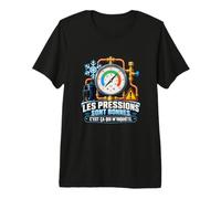 Les Pressions sont Bonnes C’est Ça Qui M’inquiète Frigoriste T-Shirt Haut de Gamme