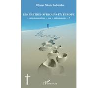Les prêtres africains en Europe missionnaires" ou "missionnés" ?"