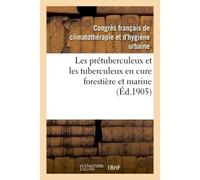 Les prétuberculeux et les tuberculeux en cure forestière et marine - Collectif - Hachette Bnf - broché - Livre
