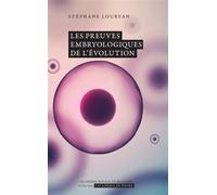 Les preuves embryologiques de l’évolution - Stéphane Louryan - Academie Royale Sciences Lettres - Poche - Essai