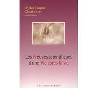 Les Preuves scientifiques d'une Vie après la vie Jean-Jacques Charbonier (Auteur)