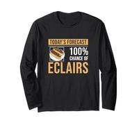 Les prévisions d'aujourd'hui 100% Chance Of Eclairs Funny Eclair Lovers Manche Longue
