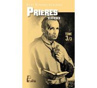 Les Prières d'Alphonse de Liguori tome 3 - L469 Prières diverses - St Alphonse de Liguori - Rassemblement A Son Image - broché - Essai