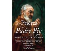 Les Prières de Padre Pio pour combattre les démons