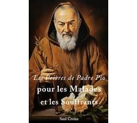 Les Prières de Padre Pio pour les Malades et les Souffrants