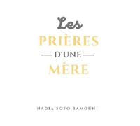 Les prières d'une mère - Nadia Sofo Bamouni - Horacle Editions - Poche - Guide
