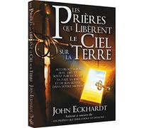 Les prières qui libèrent le Ciel sur la terre