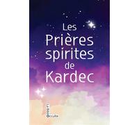 Les Prières spirites de Kardec - Allan Kardec - Symbiose - cartonné - Essai