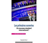 Les primaires ouvertes Un nouveau standard international ? - Rémi Lefèbvre - Presses Universitaires Du Septen-Trion - broché - Essai