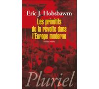 Les primitifs de la révolte - Eric J. Hobsbawm - Hachette Pluriel Reference - Poche - Essai