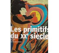 Les Primitifs du XXe siècle : Art brut et art des malades mentaux