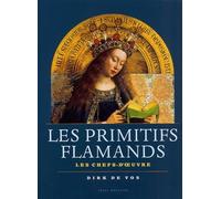 Les Primitifs flamands : Les Chefs-d'oeuvre