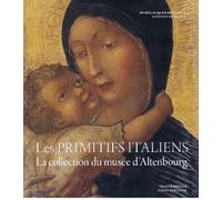 Les primitifs italiens: La collection du musée d'altenbourg