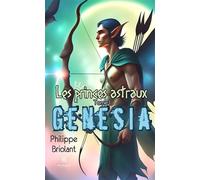 Les princes astraux Tome I : Genesia - Philippe Briolant - Le Lys Bleu - broché - Roman