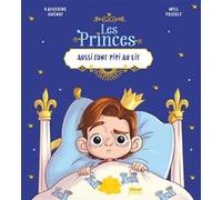 Les princes aussi font pipi au lit Katherine Quenot (Auteur), Miss Prickly (Illustration)
