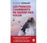 Les princes charmants ne savent pas voler - Elodie Godart - Archipoche - Poche - Roman