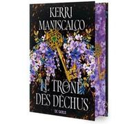 Les Princes des péchés - Livre 01 Le Trône des déchus (relié collector) Kerri Maniscalco (Auteur), June Silinski (Traduction)
