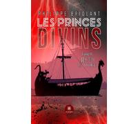 Les princes divins Tome III : Ragnar le rouge - Philippe Briolant - Le Lys Bleu - broché - Roman