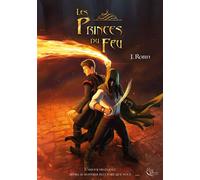 Les Princes du Feu - Justine Robin - Plume Blanche - broché - Roman adolescent