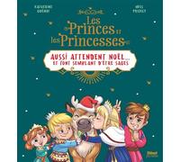 Les princes et les princesses aussi attendent Noël ... et font semblant d'être sages - Katherine Quenot - Glénat Jeunesse - cartonné - Album jeunesse