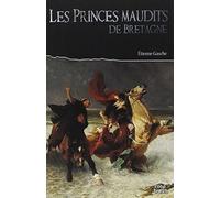 Les Princes Maudits de l'Histoire de Bretagne