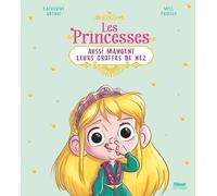Les Princesses Aussi Mangent Leurs Crottes De Nez