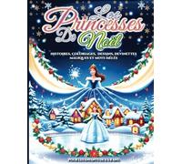 Les Princesses de Noël | Histoires, Coloriages, Dessins, Devinettes Magiques et Mots mêlés: Livre pour les enfants de 6 à 8 ans| Cahier d'Activités ... ,Jeux éducatifs & Apprentissage ludique