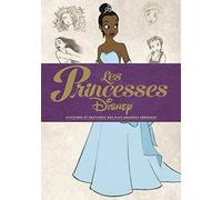 Les princesses Disney, histoires et destinées des plus grandes héroïnes