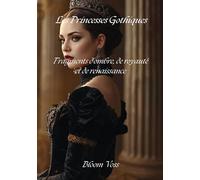 Les Princesses Gothiques: Fragments d’ombre, de royauté et de renaissance