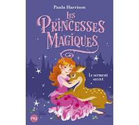 Les Princesses magiques - tome 01 : Le Serment secret (1)