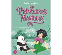 Les Princesses magiques - tome 04 : Le vol des cristaux