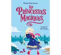 Les Princesses magiques - tome 05 : La pierre des neiges