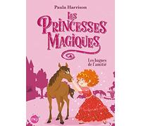 Les Princesses magiques - tome 06 : Les bagues de l'amitié
