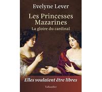Les princesses Mazarines: La gloire du cardinal