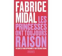 Les princesses ont toujours raison - La sagesse des contes et légendes pour déjouer les pièges d'aujourd'hui Fabrice Midal (Auteur)