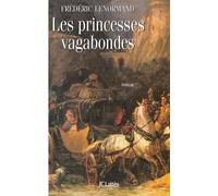 Les princesses vagabondes - Frédéric Lenormand - Lattes - broché - Livre