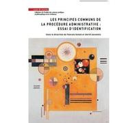 Les principes communs de la procédure administrative : essai d'identification Pascale Gonod (Auteur), Herve Ascencio (Auteur)