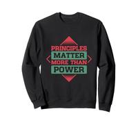 Les principes comptent Plus Que Le Pouvoir Sweatshirt